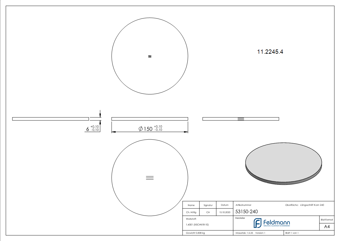 Ebauche circulaire | dimensions : Ø 150x6 mm | avec rectification longitudinale | V2A